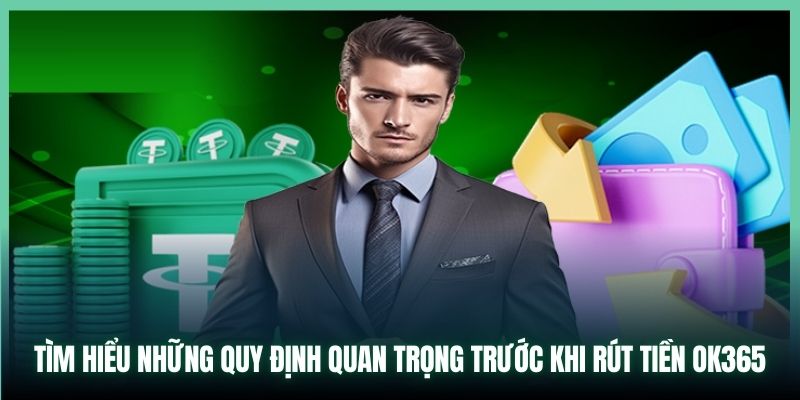 Yêu cầu đối với việc rút tiền OK365