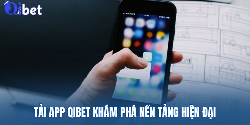 Tổng quan về nền tảng QIBET